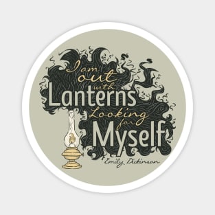 Emily Dickinson Quote - I am Out with Lanterns, Looking For Myself Magnet